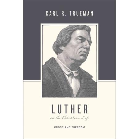 luther-on-the-christian-life-cross-and-freedom_1516774
